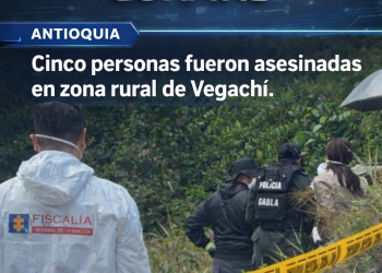 Cinco personas fueron asesinadas en zona rural de Vegachí